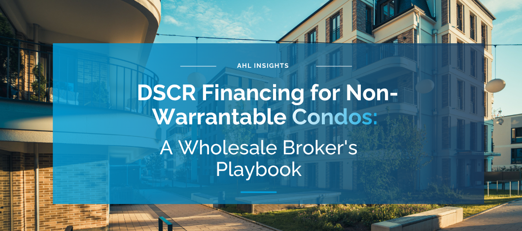 Featured Image: DSCR Financing for Non-Warrantable Condos A Wholesale Broker's Playbook